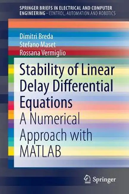 Stability of Linear Delay Differential Equations: A Numerical Approach with MATLAB by Dimitri Breda