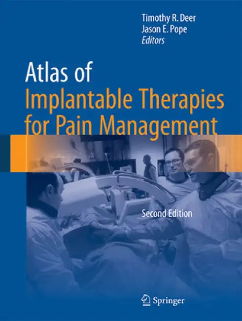 Atlas of Implantable Therapies for Pain Management by Timothy R. Deer