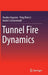 Tunnel Fire Dynamics by Haukur Ingason