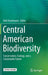 Central American Biodiversity: Conservation, Ecology, and a Sustainable Future by Falk Huettmann