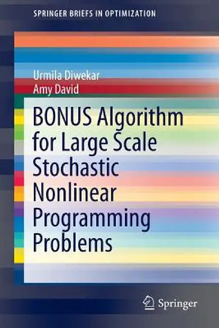 Bonus Algorithm for Large Scale Stochastic Nonlinear Programming Problems by Urmila Diwekar
