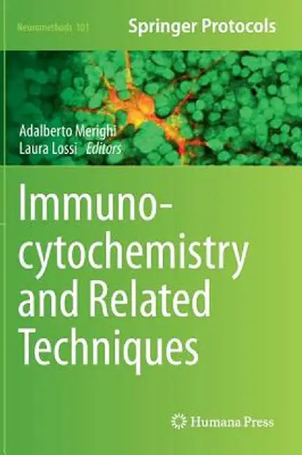 Immunocytochemistry and Related Techniques by Adalberto Merighi