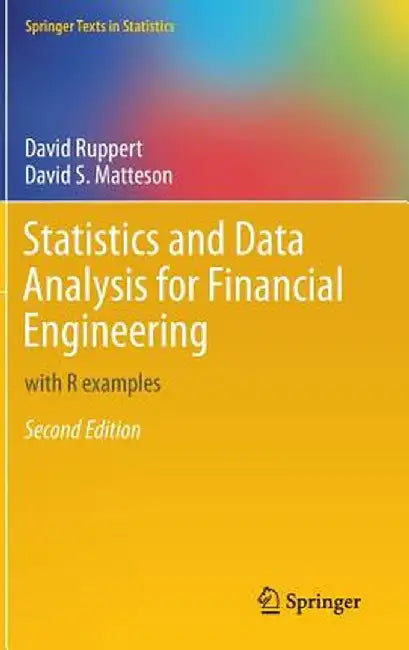 Statistics and Data Analysis for Financial Engineering: With R Examples by David Ruppert