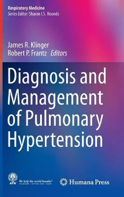 Diagnosis and Management of Pulmonary Hypertension by James R. Klinger