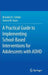 A Practical Guide to Implementing School-Based Interventions for Adolescents with ADHD by Brandon K. Schultz