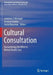 Cultural Consultation: Encountering the Other in Mental Health Care by Laurence J. Kirmayer