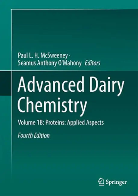 Advanced Dairy Chemistry: Volume 1B: Proteins: Applied Aspects by Paul L. H. McSweeney