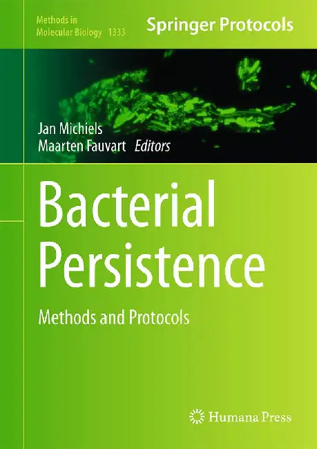Bacterial Persistence: Methods and Protocols by Jan Michiels