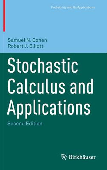 Stochastic Calculus and Applications by Samuel N. Cohen