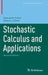 Stochastic Calculus and Applications by Samuel N. Cohen