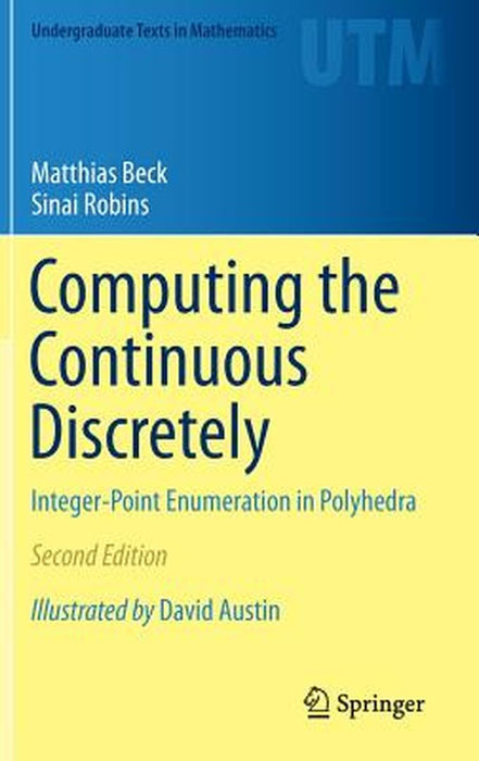 Computing the Continuous Discretely: Integer-Point Enumeration in Polyhedra by Matthias Beck