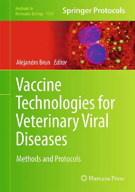 Vaccine Technologies for Veterinary Viral Diseases: Methods and Protocols by Alejandro Brun
