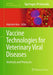 Vaccine Technologies for Veterinary Viral Diseases: Methods and Protocols by Alejandro Brun