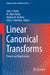 Linear Canonical Transforms: Theory and Applications by John J. Healy