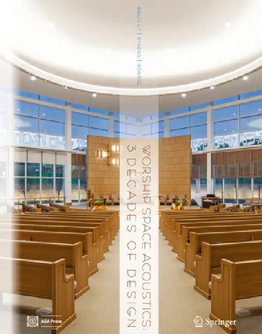 Worship Space Acoustics: 3 Decades of Design by David T. Bradley, Erica E. Ryherd, Lauren M. Ronsse