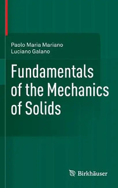 Fundamentals of the Mechanics of Solids by Paolo Maria Mariano