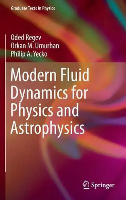 Modern Fluid Dynamics for Physics and Astrophysics by Oded Regev