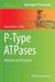 P-Type Atpases: Methods and Protocols by Maike Bublitz