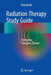 Radiation Therapy Study Guide: A Radiation Therapist's Review by Amy Heath