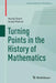 Turning Points in the History of Mathematics by Hardy Grant
