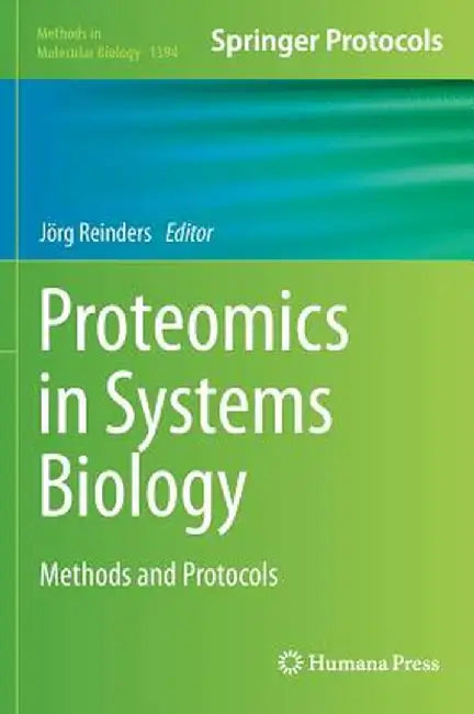 Proteomics in Systems Biology: Methods and Protocols by Jörg Reinders