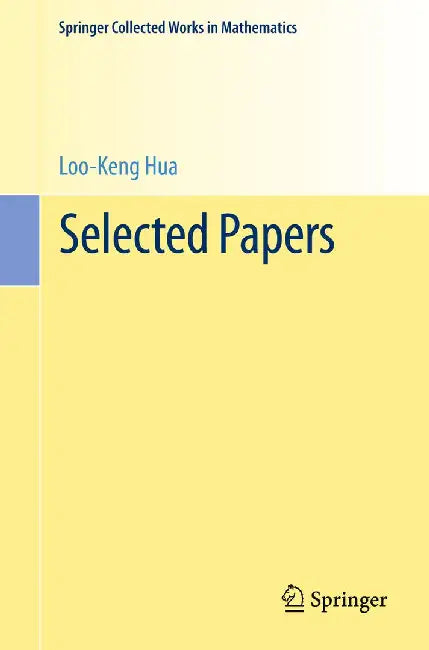 Selected Papers by Loo-Keng Hua