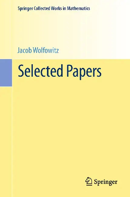 Selected Papers by Jacob Wolfowitz