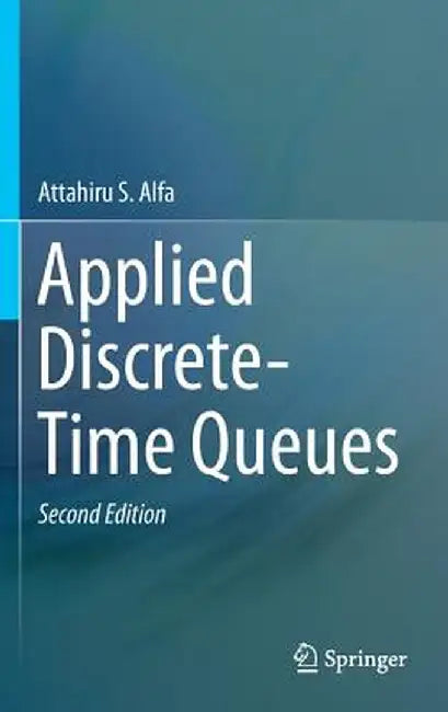 Applied Discrete-Time Queues by Attahiru Alfa