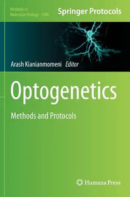 Optogenetics: Methods and Protocols by Arash Kianianmomeni