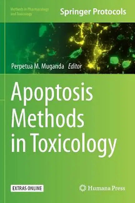 Apoptosis Methods in Toxicology by Perpetua M. Muganda