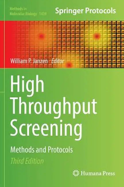 High Throughput Screening: Methods and Protocols by William P. Janzen
