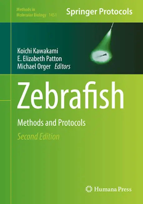 Zebrafish: Methods and Protocols by Koichi Kawakami