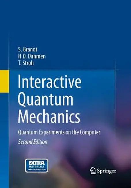 Interactive Quantum Mechanics: Quantum Experiments on the Computer by Siegmund Brandt