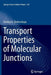 Transport Properties of Molecular Junctions by Natalya A. Zimbovskaya