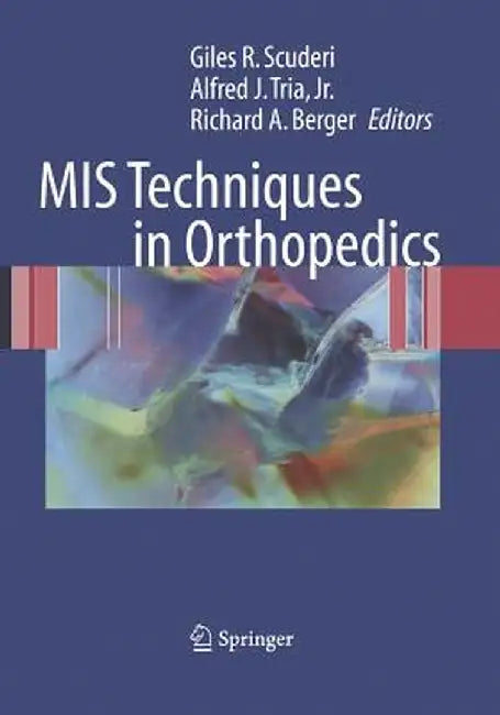 MIS Techniques in Orthopedics by Giles R. Scuderi