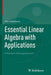 Essential Linear Algebra with Applications: A Problem-Solving Approach by Titu Andreescu