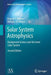 Solar System Astrophysics: Background Science and the Inner Solar System by Eugene F. Milone