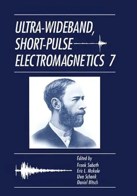 Ultra-Wideband, Short-Pulse Electromagnetics 7 by Frank Sabath