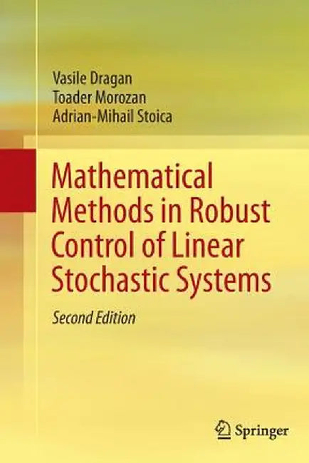 Mathematical Methods in Robust Control of Linear Stochastic Systems by Vasile Dragan