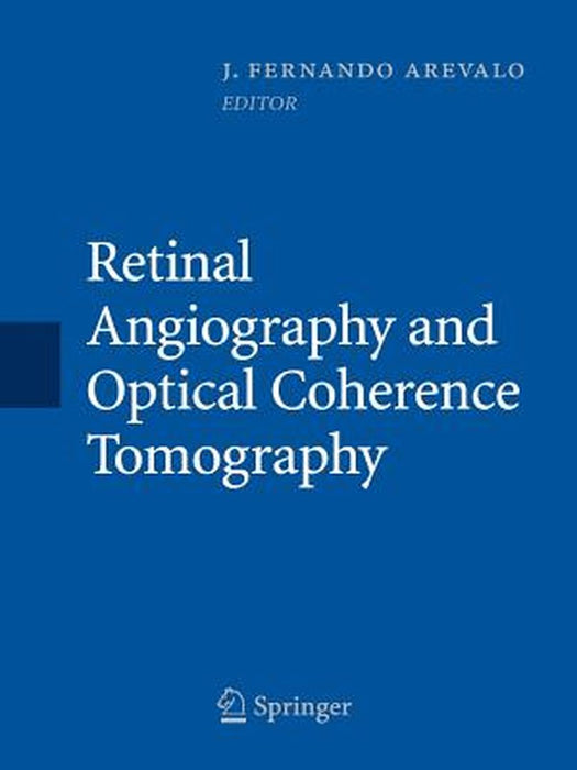 Retinal Angiography and Optical Coherence Tomography by J. Fernando Arévalo