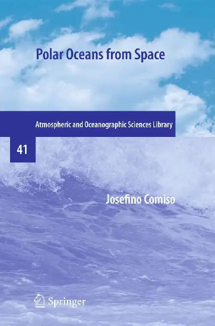 Polar Oceans from Space by Josefino Comiso