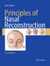 Principles of Nasal Reconstruction by Shan R. Baker