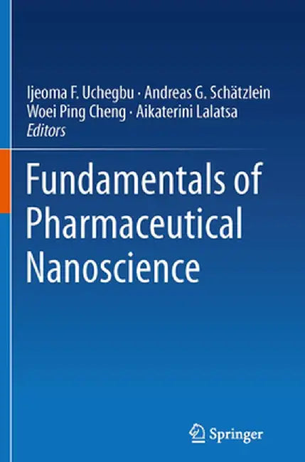 Fundamentals of Pharmaceutical Nanoscience by Ijeoma F. Uchegbu