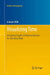 Visualizing Time: Designing Graphical Representations for Statistical Data by Graham Wills