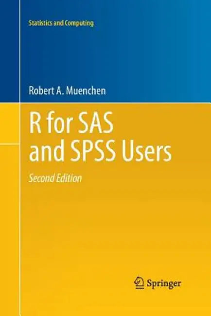 R for SAS and SPSS Users by Robert A. Muenchen