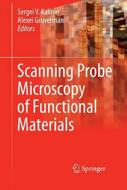 Scanning Probe Microscopy of Functional Materials: Nanoscale Imaging and Spectroscopy by Sergei V. Kalinin