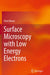 Surface Microscopy with Low Energy Electrons by Ernst Bauer