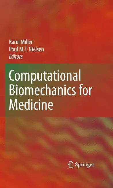 Computational Biomechanics for Medicine by Karol Miller