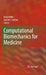 Computational Biomechanics for Medicine by Karol Miller