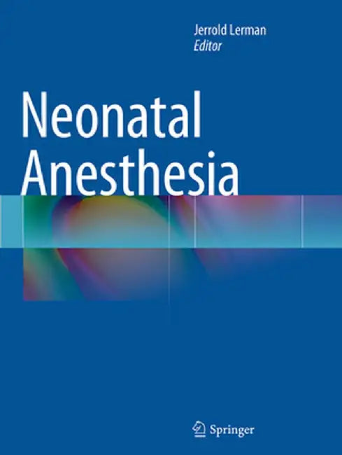 Neonatal Anesthesia by Jerrold Lerman